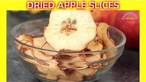 How to Make Dried Apple Slices | Dried Apple Chips | Dehydrated Apple Slices