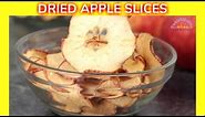 How to Make Dried Apple Slices | Dried Apple Chips | Dehydrated Apple Slices