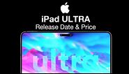 iPad ULTRA Release Date and Price - 16 inch OLED DISPLAY!