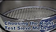 Choosing the Right Test Sieve Mesh (Part 3 of 4)