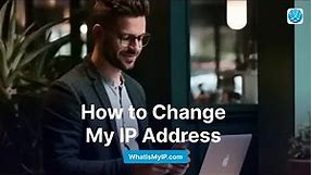 How to Change My IP Address