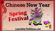 Chinese New Year - Chinese culture about how Chinese people prepare and celebrate Spring Festival