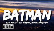 LPB Poody - Batman (Lyrics) ft. Lil Wayne & Moneybagg Yo