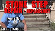 STONE STEPS REPAIR & PATCH (Part 6) Mike Haduck