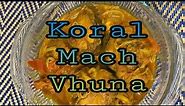 Koral Mach Bhuna Recipe | Banglar Kitchen