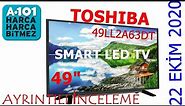A101 22 EKİM 2020 | TOSHIBA 49 inç Smart Led TV | Toshiba 49LL2A63DT | İnceleme