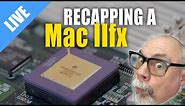 Recapping a Vintage Macintosh IIfx