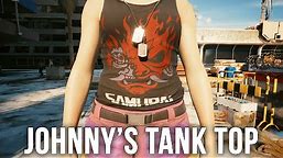 Johnny's Tank Top - Unique Missable Iconic Armor Guide - Cyberpunk 2077