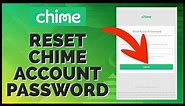 How to Reset Forgotten Chime Bank Account Password 2023? Chime Account Recovery
