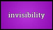 Invisibility Meaning