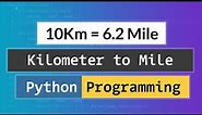 Python Program to Convert Distance from Kilometer to Mile