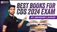 Complete Booklist & Resources for CDS 2024 Exam | Best books for CDS Exam Preparation | CDS 2024