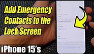 iPhone 15/15 Pro Max: How to Add Emergency Contacts to the Lock Screen