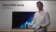 Sony - BRAVIA - X95H/XH95 Series - Official Product Tour