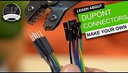 Dupont Connectors - Quickly and easily make your own