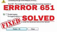 How to Fix Error 651 in Windows and Broadband Connection
