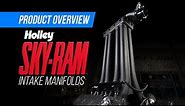 Add All The Torque To Your Engine With The New Holley Sky-Ram Intake Manifold
