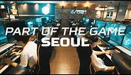 The Capital City of esports. | Part of the Game S1E3: Seoul