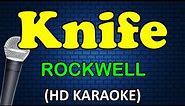 KNIFE - Rockwell (HD Karaoke)