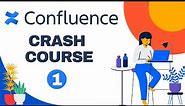 Atlassian Confluence Crash Course Part 1 — Confluence for Complete Beginners — How To Use Confluence