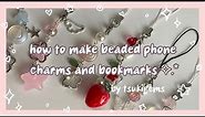 Phone Charm Tutorial! ☁︎ ﾟ☾ ﾟ｡⋆ how to make beaded phone charms and bookmarks! | cute art ideas