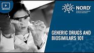 Generic Drugs and Biosimilars 101