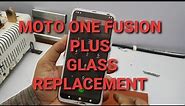 MOTO one FUSION PLUS GLASS REPLACEMENT | moto one fusion plus | moto glass change | FUSION PLUS