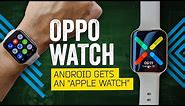 Android Gets An "Apple Watch": Oppo Watch Review