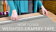 How to Use Weighted Drapery Tape