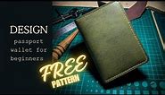 Design Beginner Friendly Leather Passport Wallet | FREE PDF PATTERN
