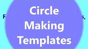 Circle Making Templates