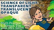 Quick Science for Kids Light Science: Transparent, Translucent, Opaque 5th Grade Physical Science