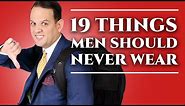 19 Things Men Should Never Wear - Men's Fashion & Menswear Style Mistakes & What Not To Wear