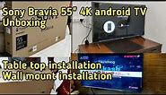 55" Sony Bravia 4K android TV Unboxing #Table stand installation and Wall mount installation