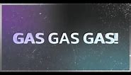 Gas Gas Gas (1 hour)