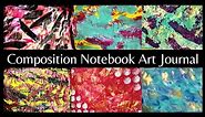 Starting My Composition Notebook Art Journal | Making Backgrounds | Being Free and Just Having Fun