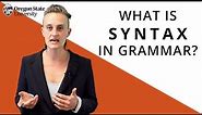 "What Is Syntax in Grammar?": Oregon State Guide to Grammar