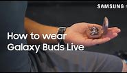 How to wear your Galaxy Buds Live for the best sound and fit | Samsung US