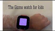 Reviewing the Gizmo watch for kids