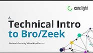 A Technical Introduction to Zeek/Bro, Network Security's Best Kept Secret