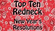 Top Ten Funny Redneck New Year's Resolution video - Full Version