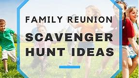 Family Reunion Scavenger Hunt Ideas