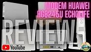 REVIEW MODEM HUWAEI HG8245U ECHOLIVE BY CHARGER PAPIH