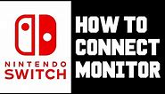Nintendo Switch How To Connect To Monitor - How To Connect Nintendo Switch To PC Monitor HDMI Guide