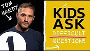 "What's the naughtiest thing you've ever done?": Kids Ask Tom Hardy Difficult Questions