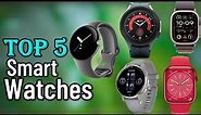 ✅Top 5 Smartwatches in 2024 - Best Smart Watches For Men