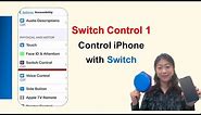 Control iPhone with Switch 1 - Accessibility Switch Control with Scanning