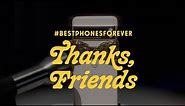 #BestPhonesForever: Thank You For Being a Friend