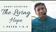 Short Devotion | The Living Hope | 1 Peter 1:3-5