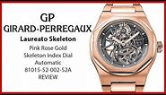 ▶ Girard Perregaux Laureato Skeleton Pink Rose Gold 81015-52-002-52A - REVIEW